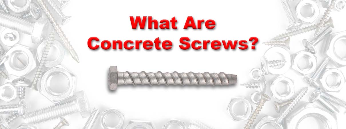 What are Concrete Screws?