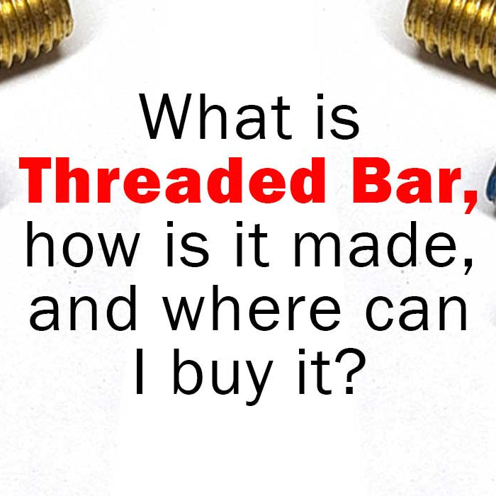 How is threaded bar made and where can I buy threaded bar?